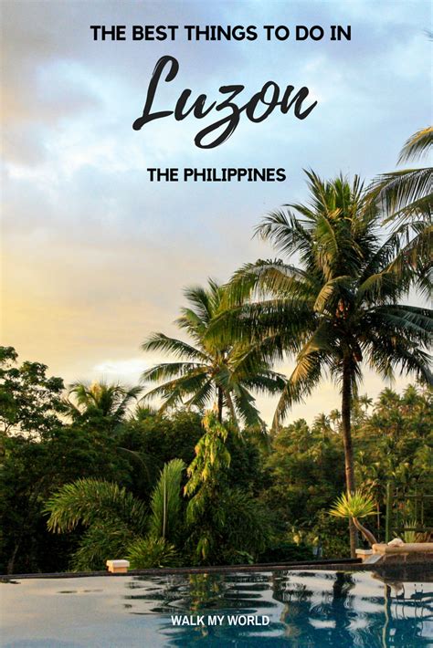 The Best Things To Do In Luzon The Philippines — Walk My World Voyage