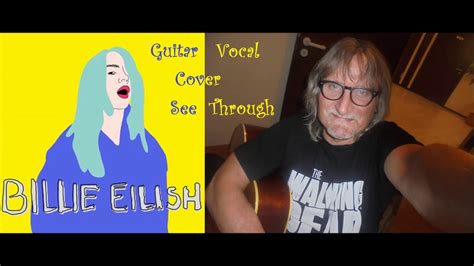 Billie Eilish ~ See Through Guitar Vocal Cover Youtube