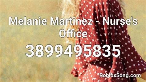 Melanie Martinez Nurses Office Roblox Id Roblox Music Codes