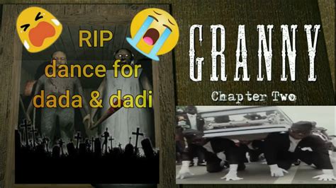 rip dance for dada and dadi in granny chapter 2 youtube