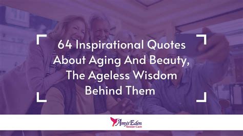 inspirational quotes  aging  beauty  ageless wisdom