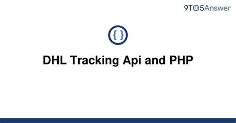 solved dhl tracking api  php toanswer