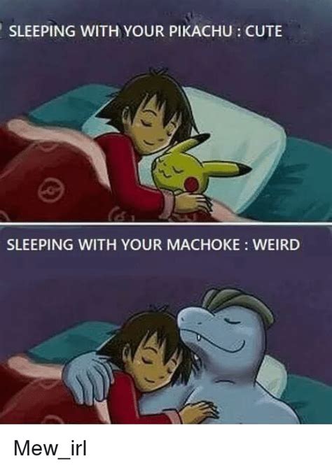 sleeping with your pikachu cute sleeping with your machoke weird mew irl cute meme on me me