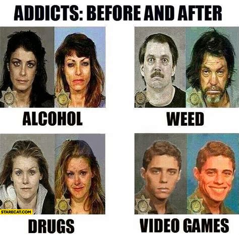 addicts before and after alcohol weed drugs video games