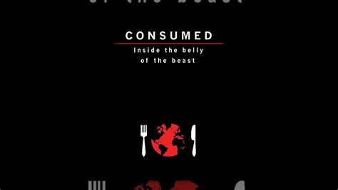 consumed top documentary films