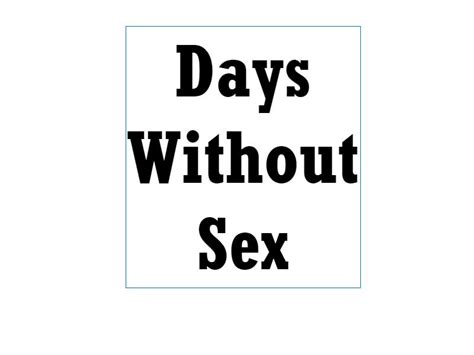 Days Without Sex Home