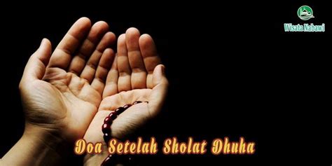 Bacaan Doa Setelah Sholat Dhuha Lengkap