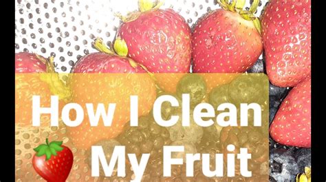 clean  fruit   important  clean fruits veggies