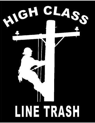 details about high class line trash lineman linemen electric sticker love vinyl decal decal