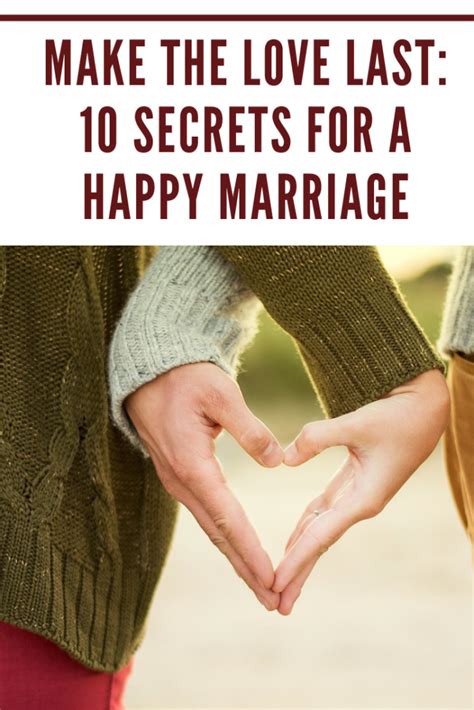 make the love last 10 secrets for a happy marriage sharing life s