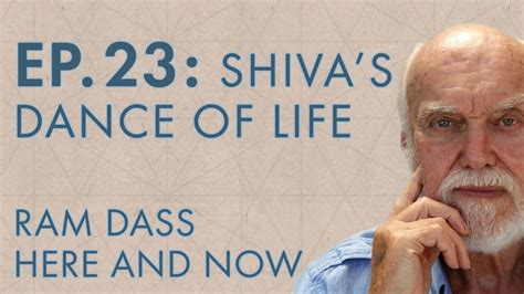 Ram Dass Here And Now – Episode 23 – Shivas Dance Of Life Youtube