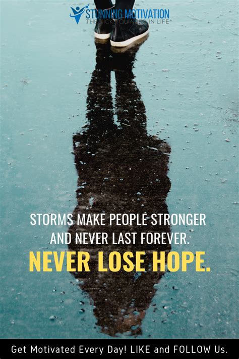 Storms Make People Stronger And Never Last Forever Never Lose Hope