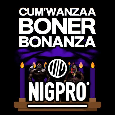 cum wanzaa boner bonanza single by nigpro spotify