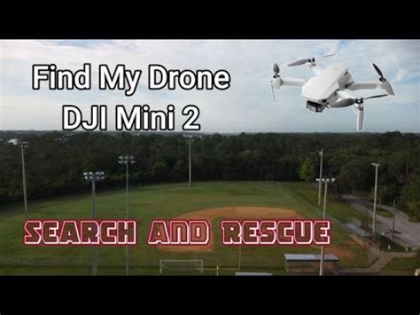lost drone   find dji mini  drone youtube