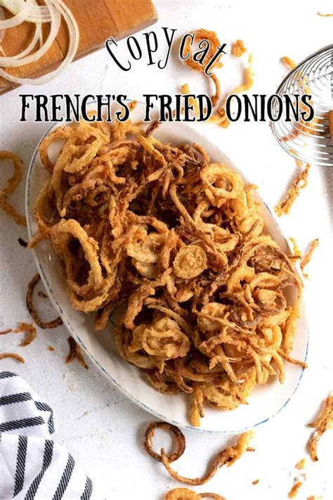 copycat frenchs fried onions recipe  scratch restless chipotle