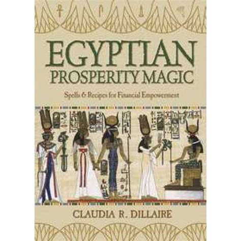 egyptian prosperity magic by claudia r dillaire spells recipes for money