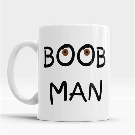 Boob Man Funny Coffee Mug Crazy Mug Office Coffee Mugs Cups Ceramic