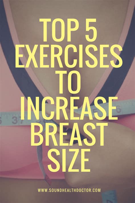 top 5 exercises to increase breast size sound health doctor how to