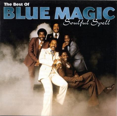 the best of blue magic soulful spell blue magic songs
