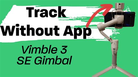 vimble se gimbal  app  active tracking  galaxy  ultra youtube