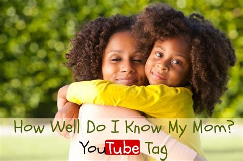 How Well Do I Know My Mom Tag Youtube Tag Mama S Losin It