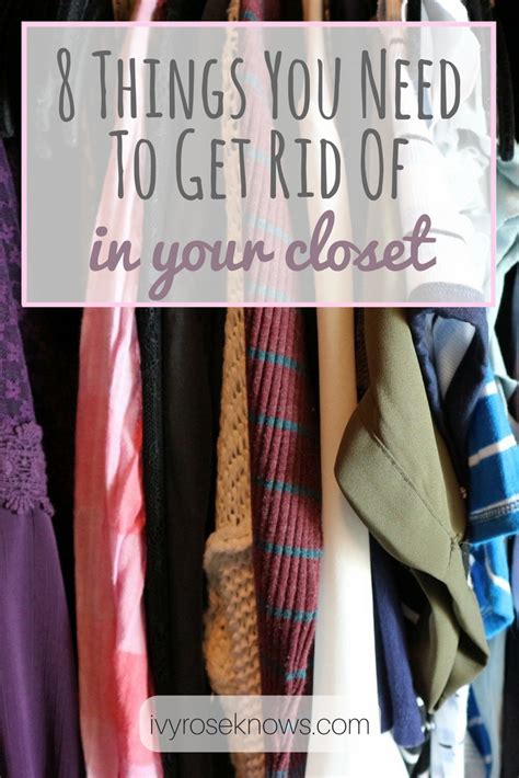 8 Things You Need To Get Rid Of In Your Closet Ivy Rose Knows