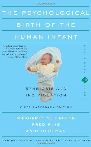the psychological birth of the human infant symbiosis and