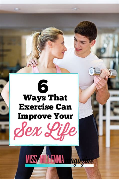 6 ways that exercise can improve your sex life miss millennia magazine