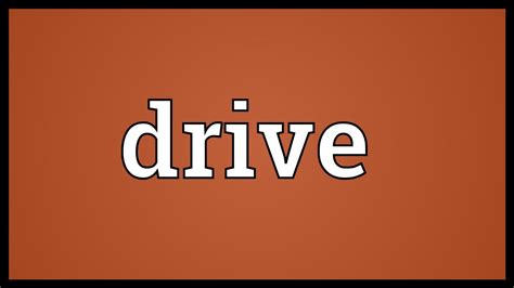 drive meaning youtube