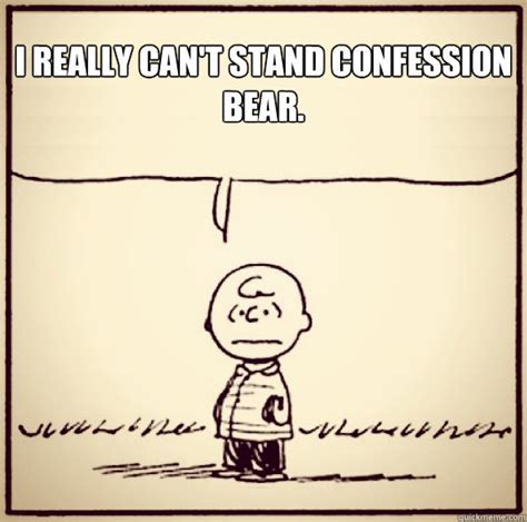 I Really Can T Stand Confession Bear Awkward Charlie