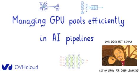 managing gpu pools efficiently in ai pipelines ovhcloud blog