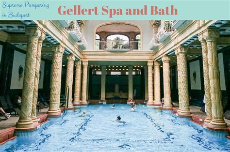 supreme pampering   gellert spa  budapest reflections enroute