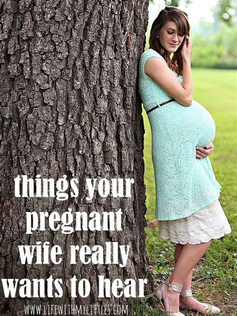 Things Your Pregnant Wife Really Wants To Hear Pregnant Wife Ts