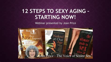 12 steps to sexy aging starting now joan price