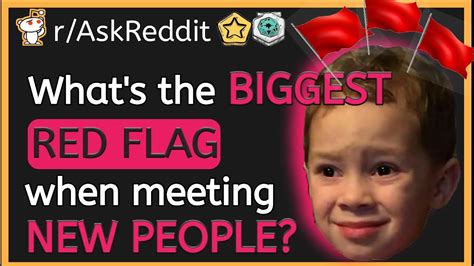 Biggest Red Flag When Meeting New People R Askreddit Youtube
