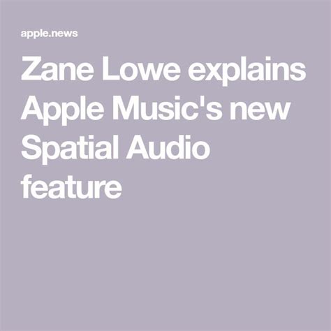 Zane Lowe Explains Apple Musics New Spatial Audio Feature — Imore
