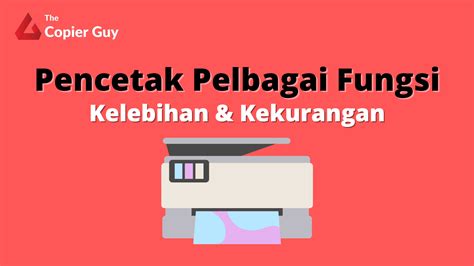 kelebihan kekurangan pencetak pelbagai fungsi  copier guy