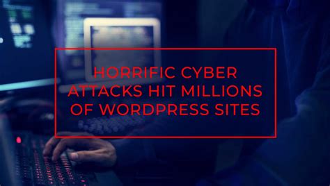cyber attacks hit millions  wordpress sites flatsitecom