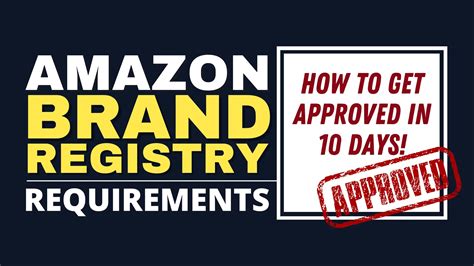 amazon brand registry requirements    approved   days   source products