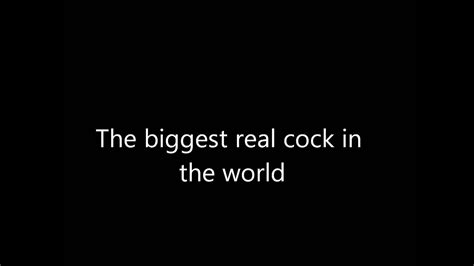The Biggest Cock In The World In High Definition Never Seen Before