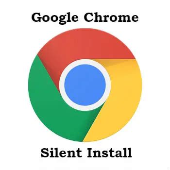 silent install google chrome msi silent uninstall  disable auto update
