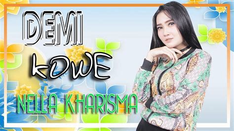 nella kharisma demi kowe official youtube