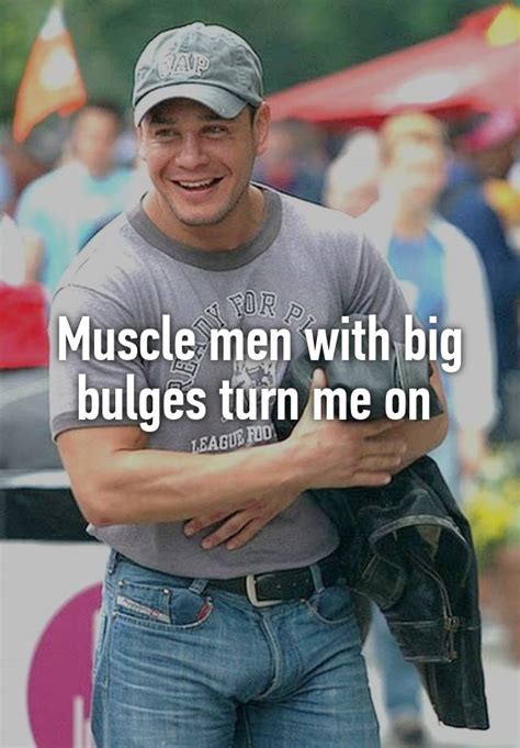 Muscle Men With Big Bulges Turn Me On