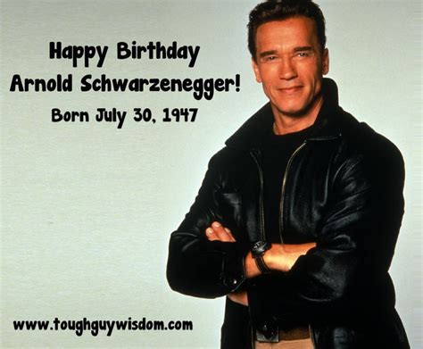 Happy Birthday Arnold Schwarzenegger Man Birthday Happy Birthday