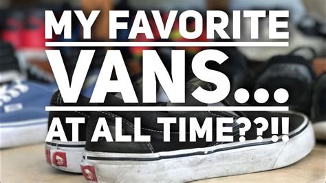 favorite vans   time doi vans nao toi thich nhat youtube