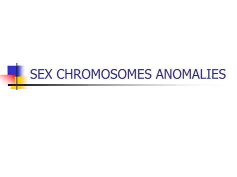 Ppt Sex Chromosomes Anomalies Powerpoint Presentation Free Download