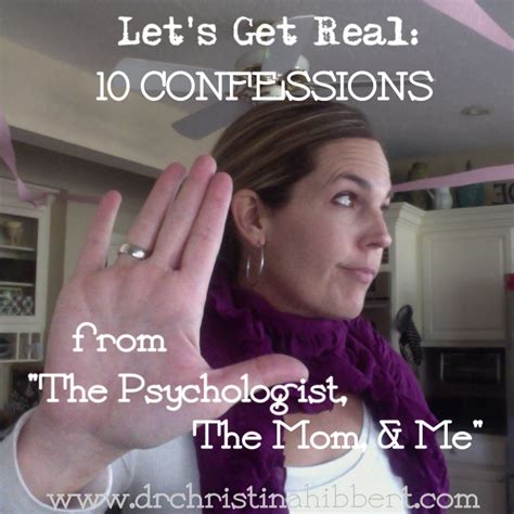 let s get real 10 confessions from the psychologist the