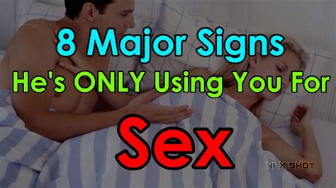 relationship advice major signs he s only using you for sex nfx