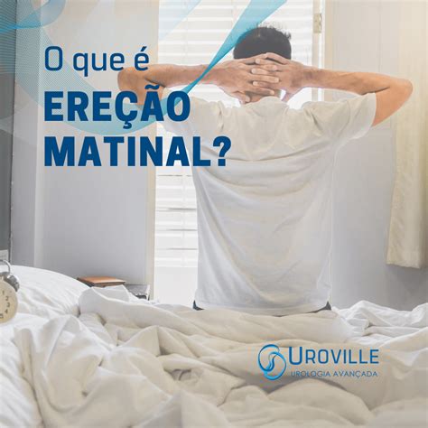 O Que é Ereção Matinal Urologista Curitiba Uroville