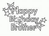 Brother Birthday Happy Coloring Pages Kids Printable Colouring Wuppsy Color Holiday Printables Board Getcolorings Gif Dad Wishes Print Choose sketch template